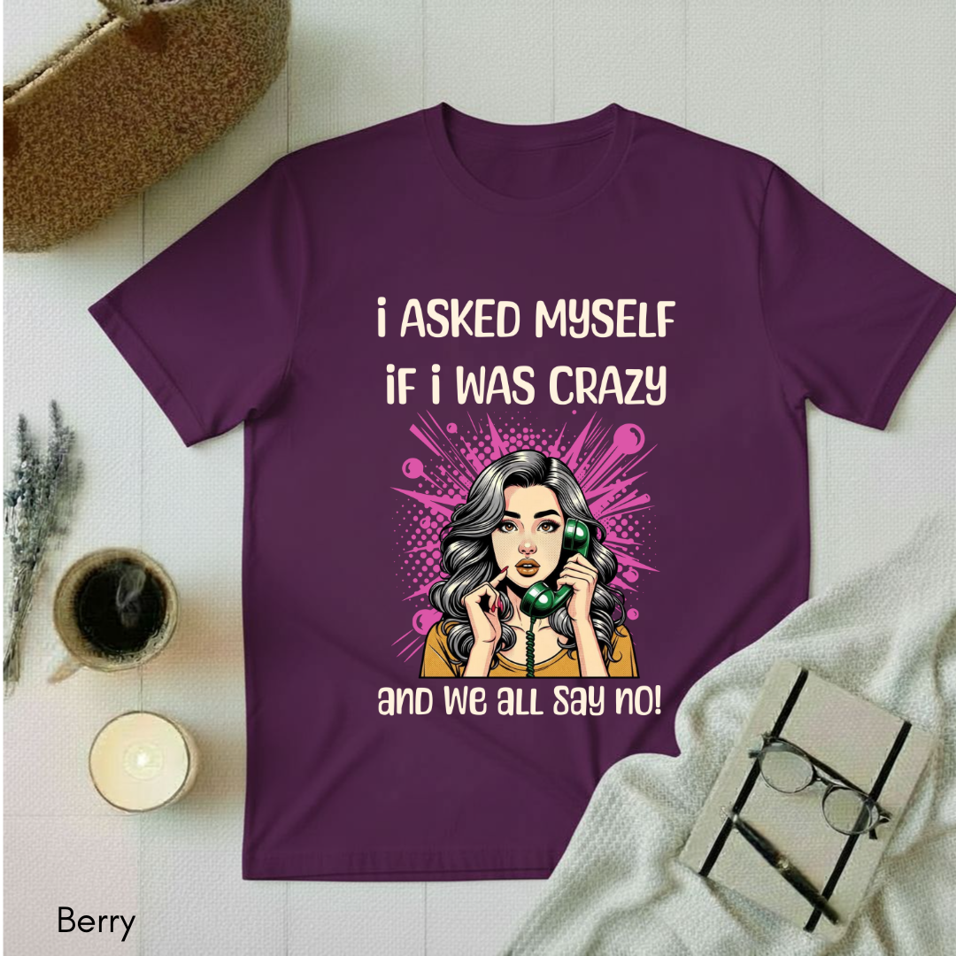I asked Myself T-shirt