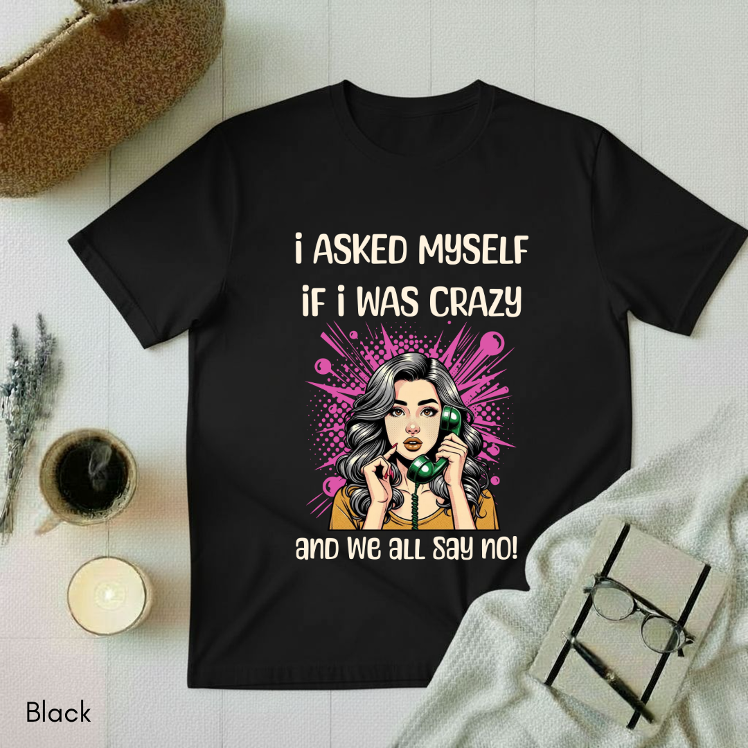 I asked Myself T-shirt