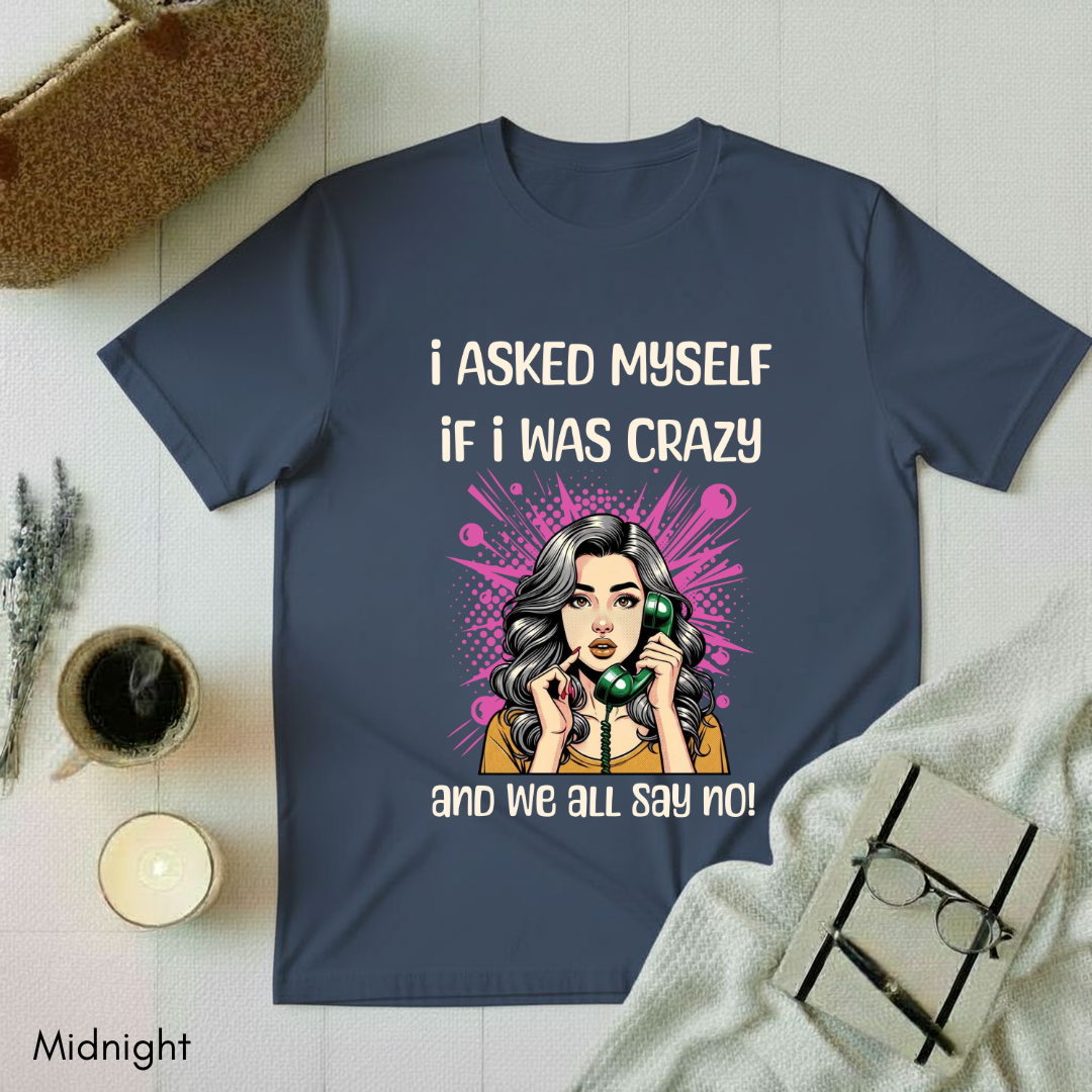 I asked Myself T-shirt