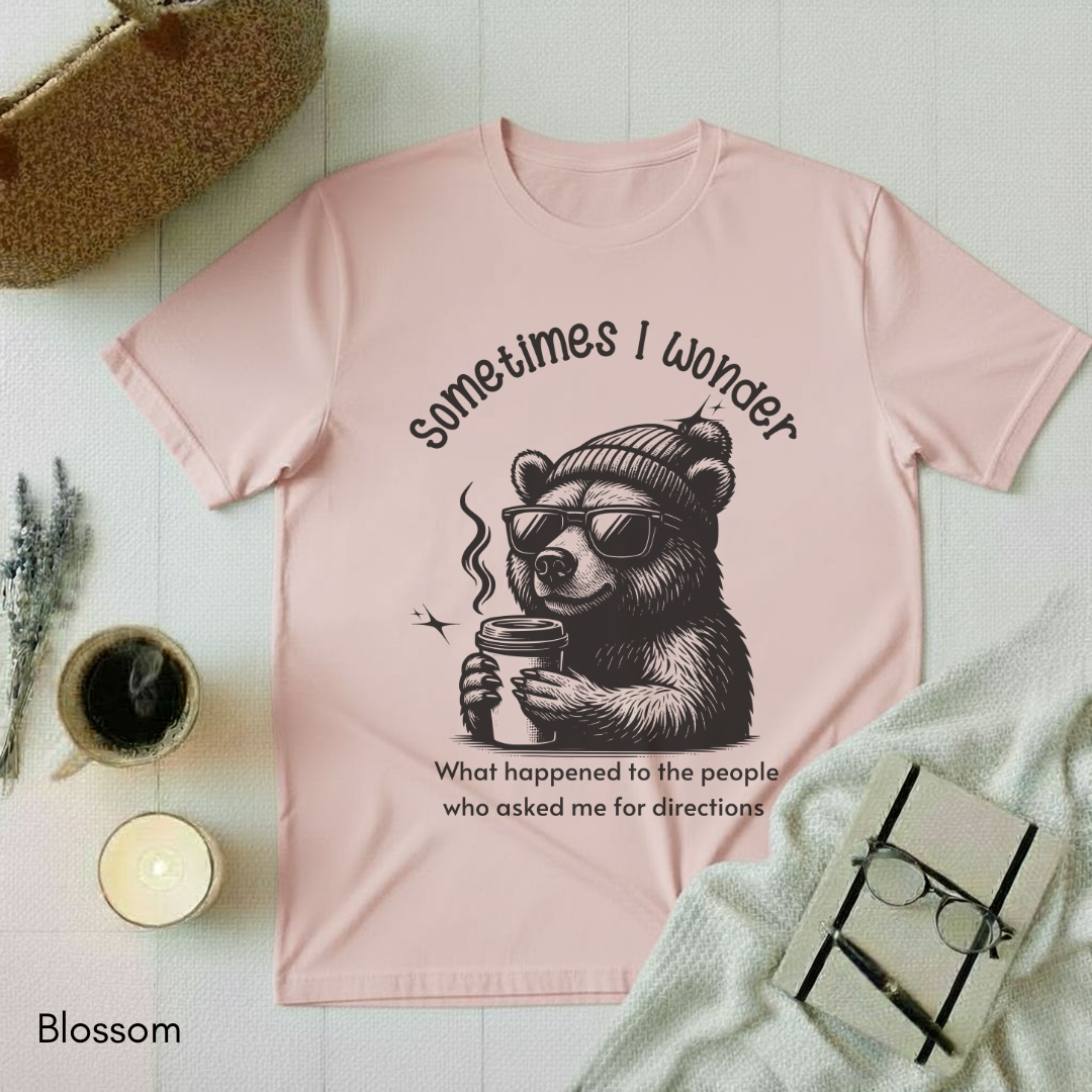 Sometimes I Wonder T-shirt