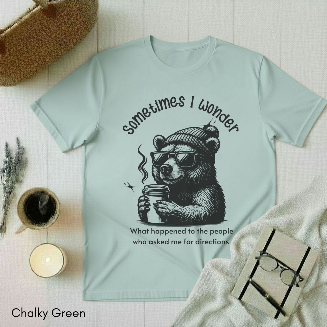 Sometimes I Wonder T-shirt
