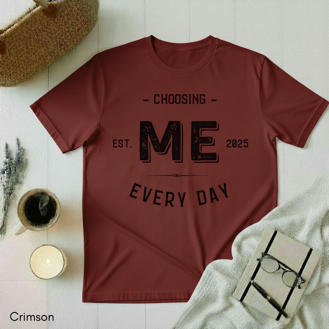 Choosing Me Every Day T-shirt