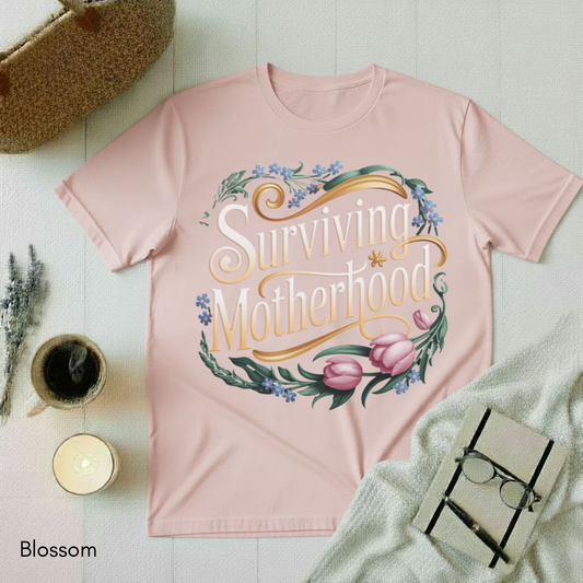 Surviving Motherhood T-shirt