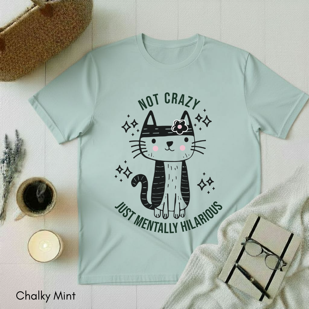 Not Crazy T-shirt