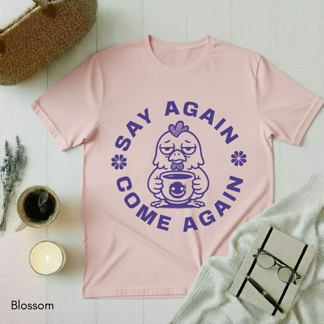 Say Again T-shirt