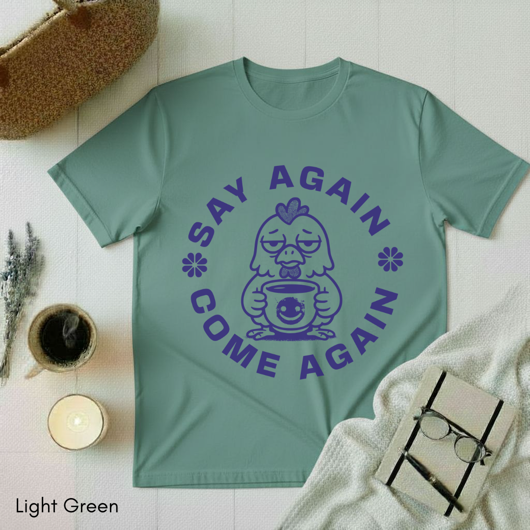 Say Again T-shirt