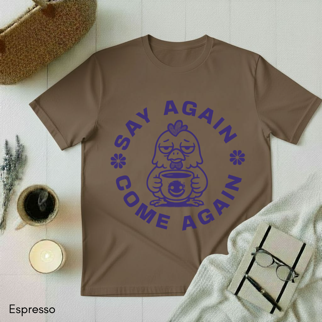 Say Again T-shirt