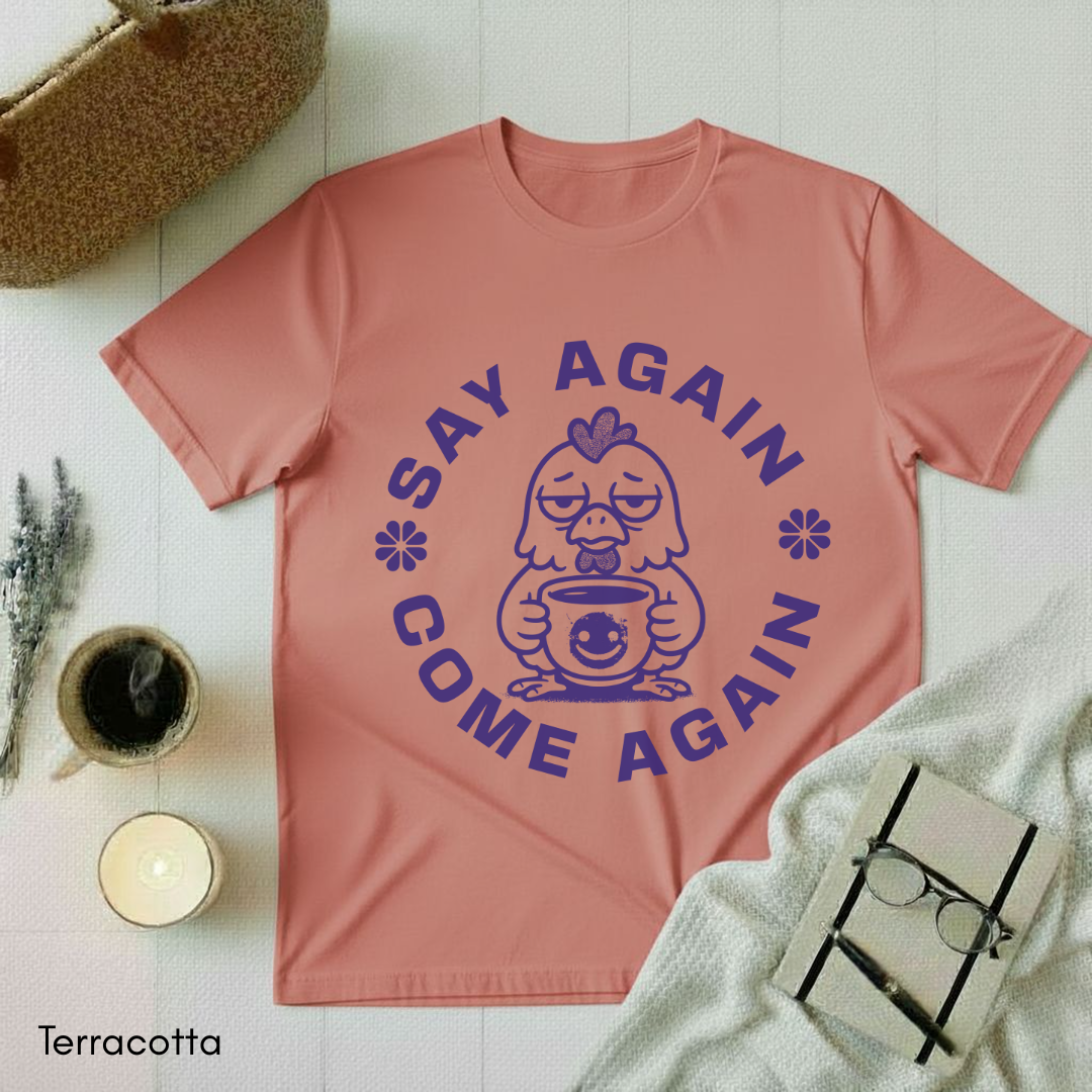 Say Again T-shirt