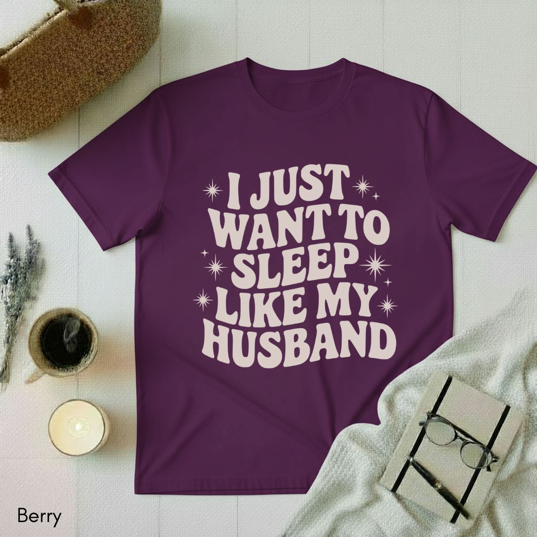 Sleep like my Husband T-shirt