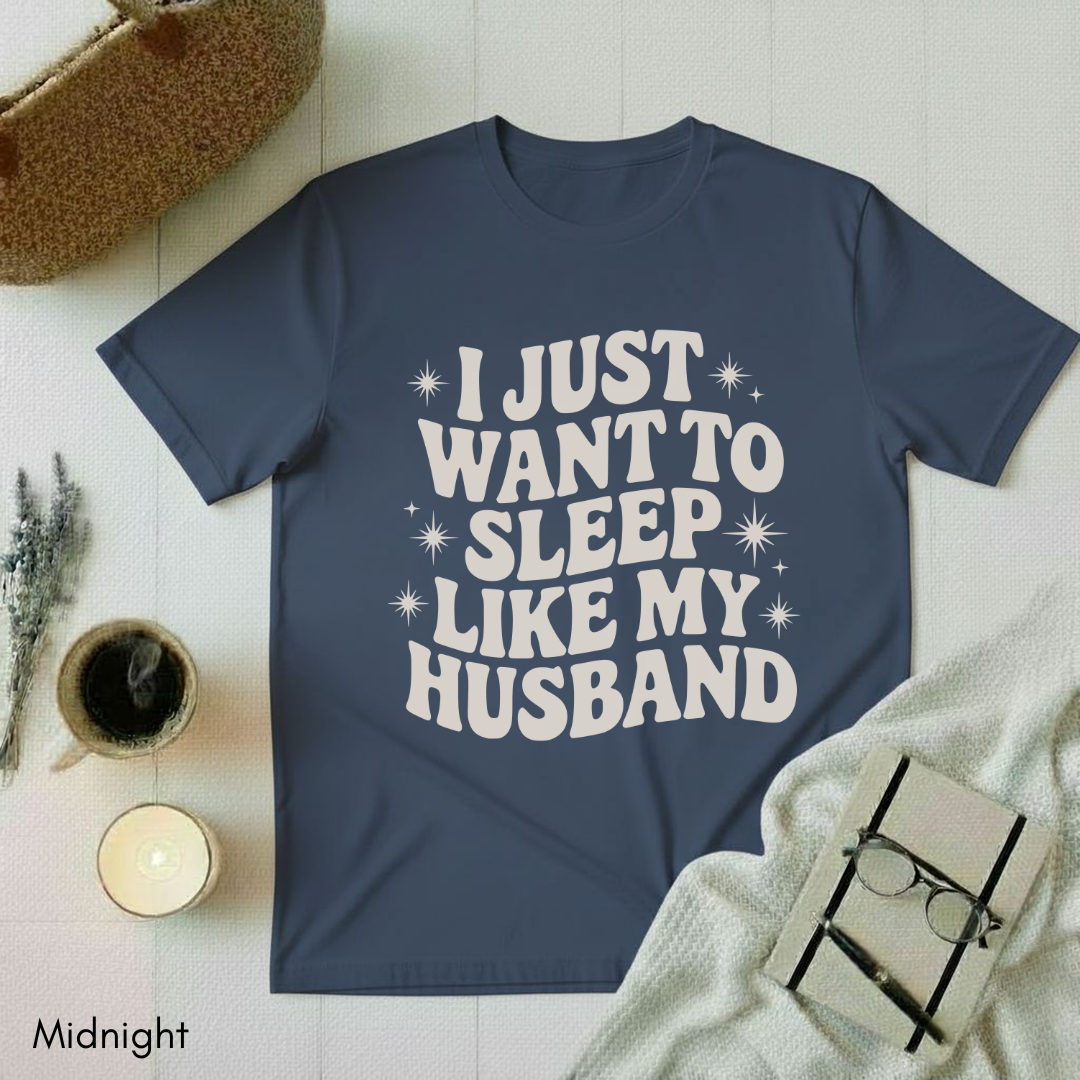 Sleep like my Husband T-shirt