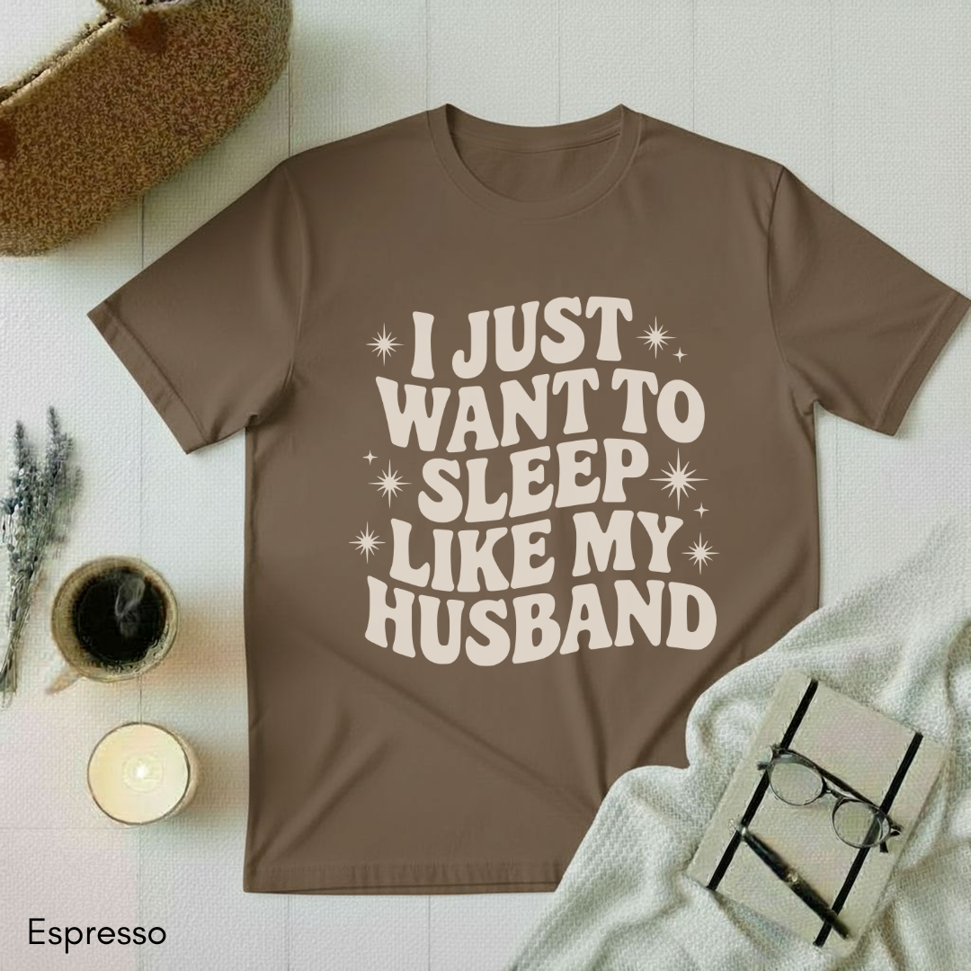 Sleep like my Husband T-shirt