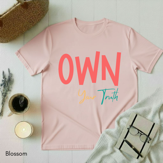 Own Your Truth T-shirt