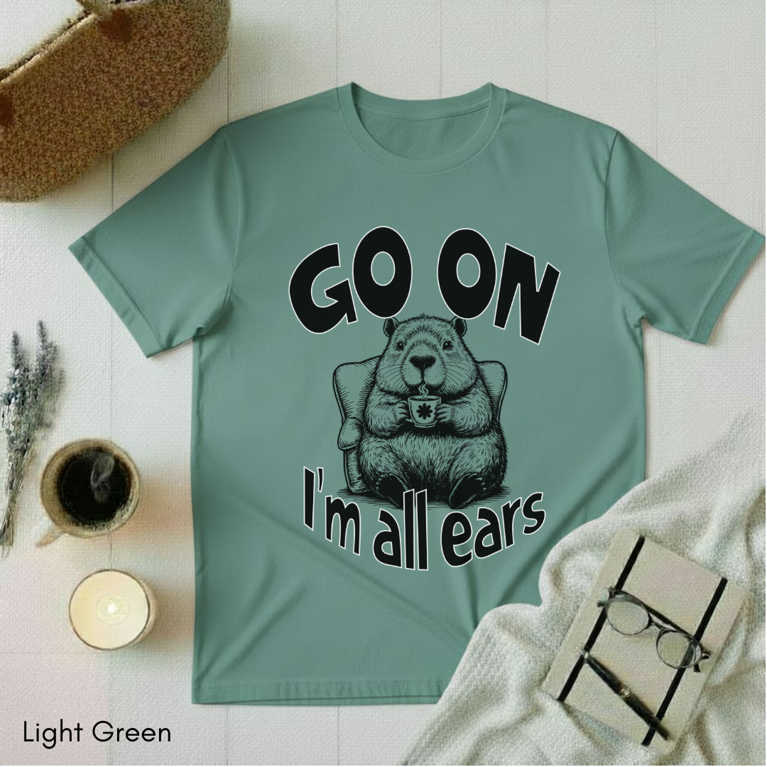 I'm all ears T-shirt