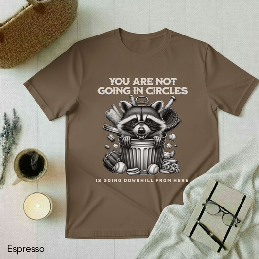 Not going in Circles T-shirt