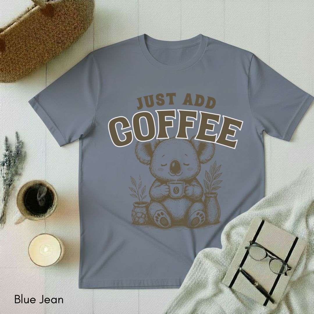 Just add Coffee T-shirt