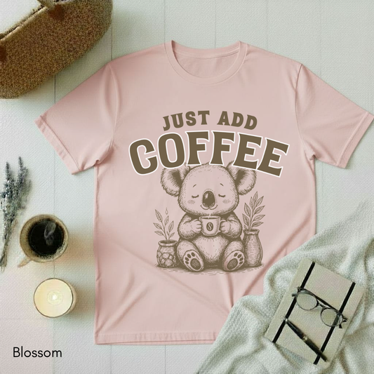Just add Coffee T-shirt