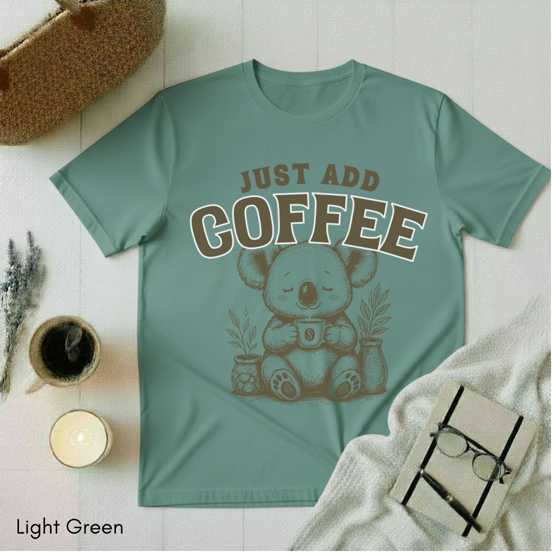 Just add Coffee T-shirt