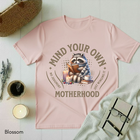 Mind your own Motherhood T-shirt