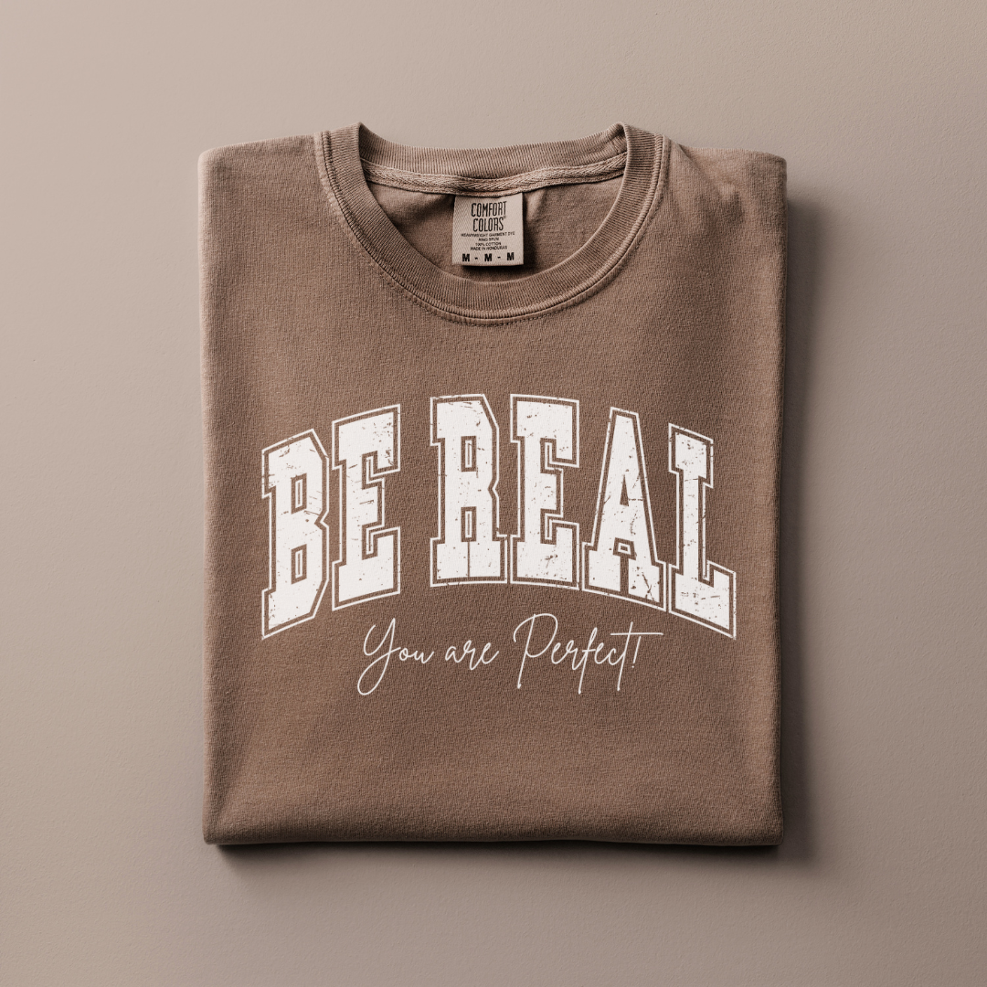 Be Real Tee