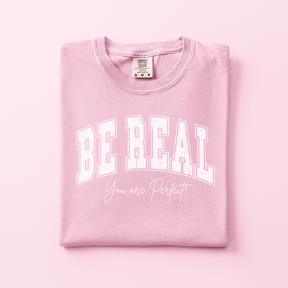 Be Real Tee