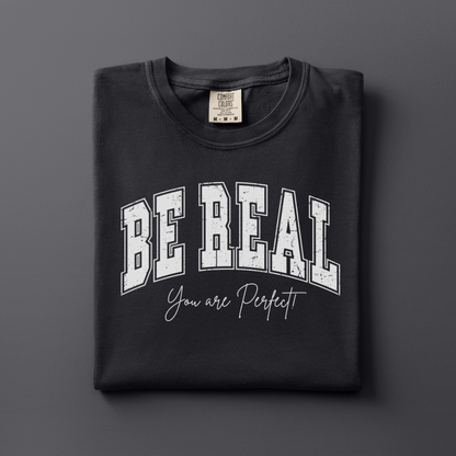 Be Real Tee