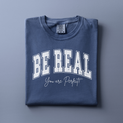 Be Real Tee