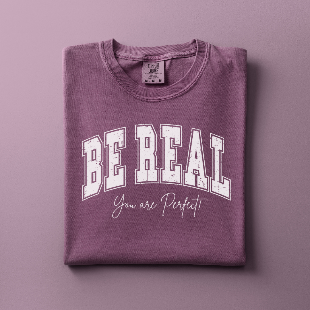 Be Real Tee
