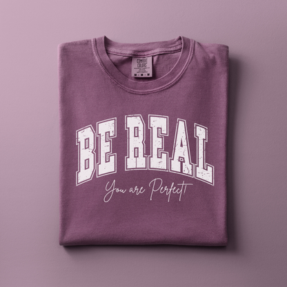 Be Real Tee
