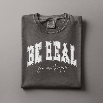 Be Real Tee