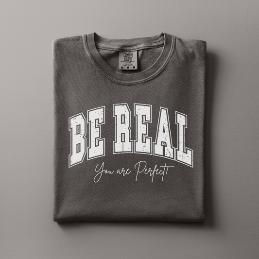 Be Real Tee