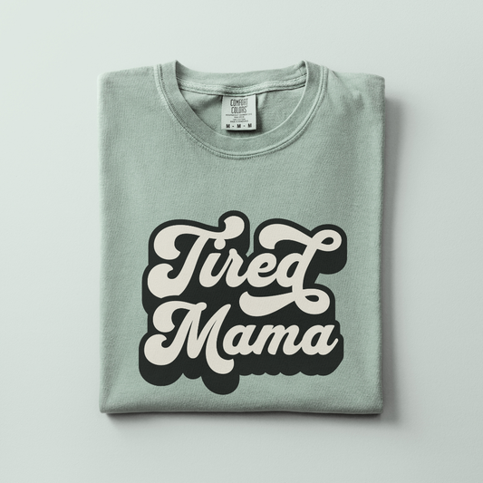 Tired Mama Tee