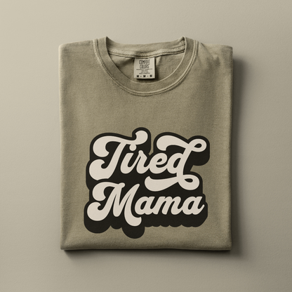 Tired Mama Tee