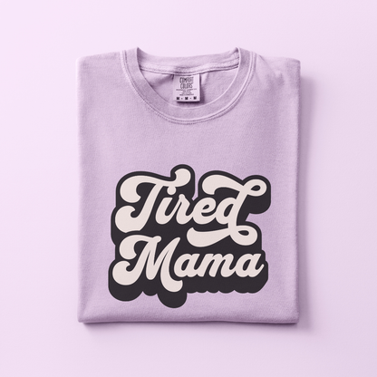 Tired Mama Tee
