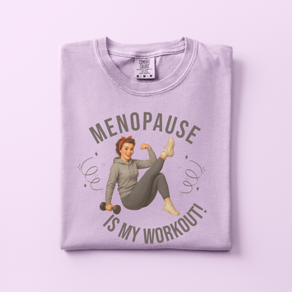 Menopause is my Workout Tee