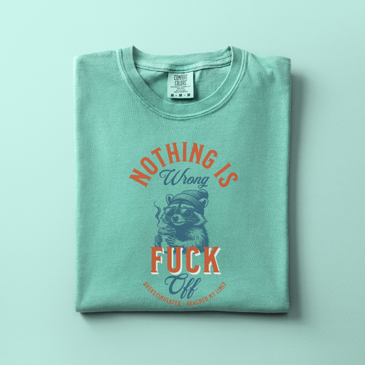 Nothing is Wrong Tee