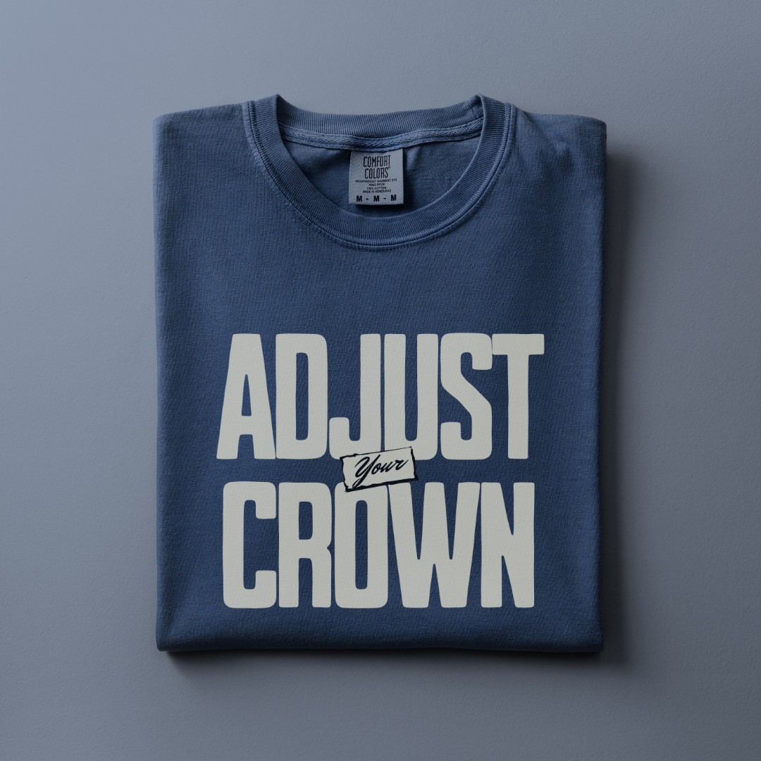 Adjust Your Crown Tee