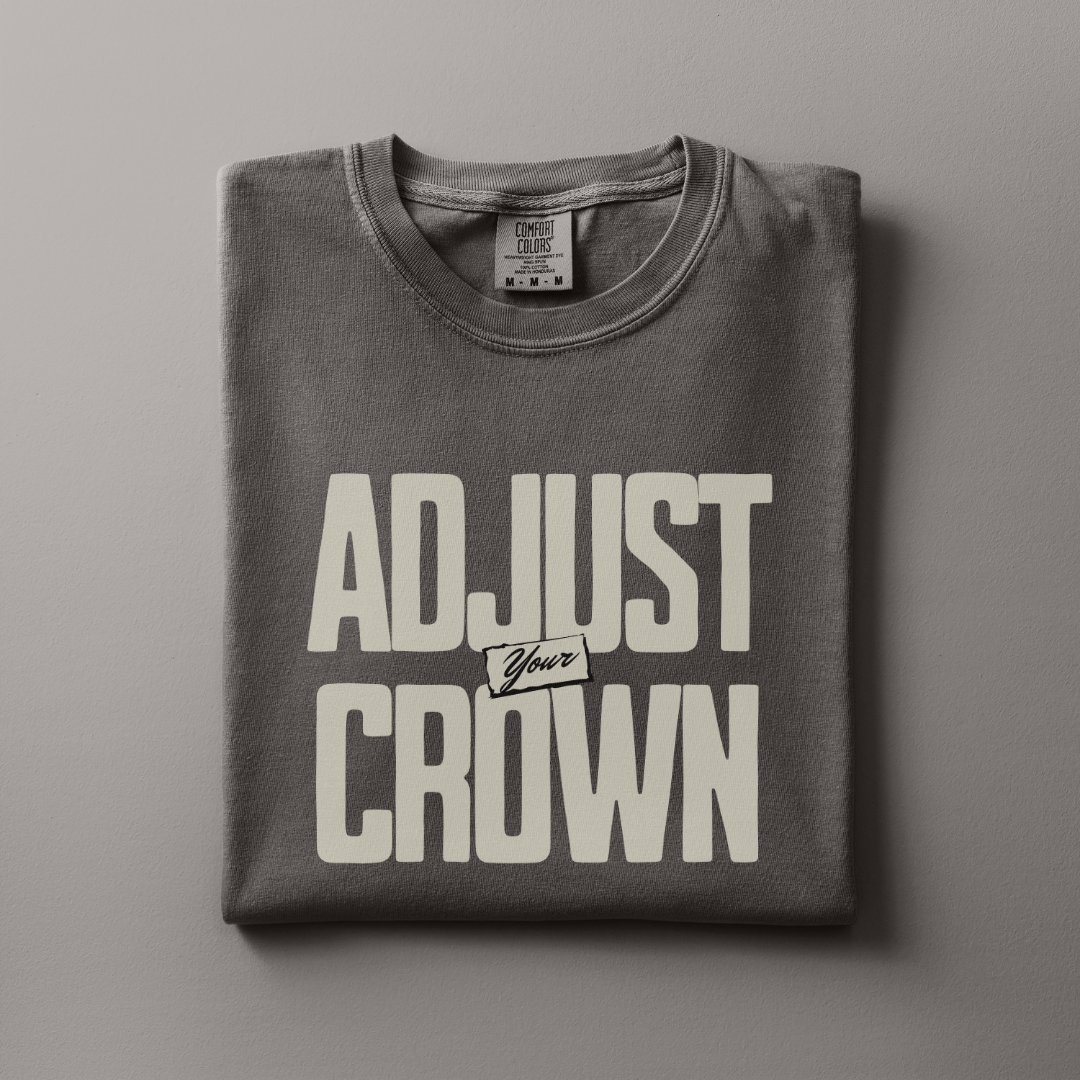 Adjust Your Crown Tee