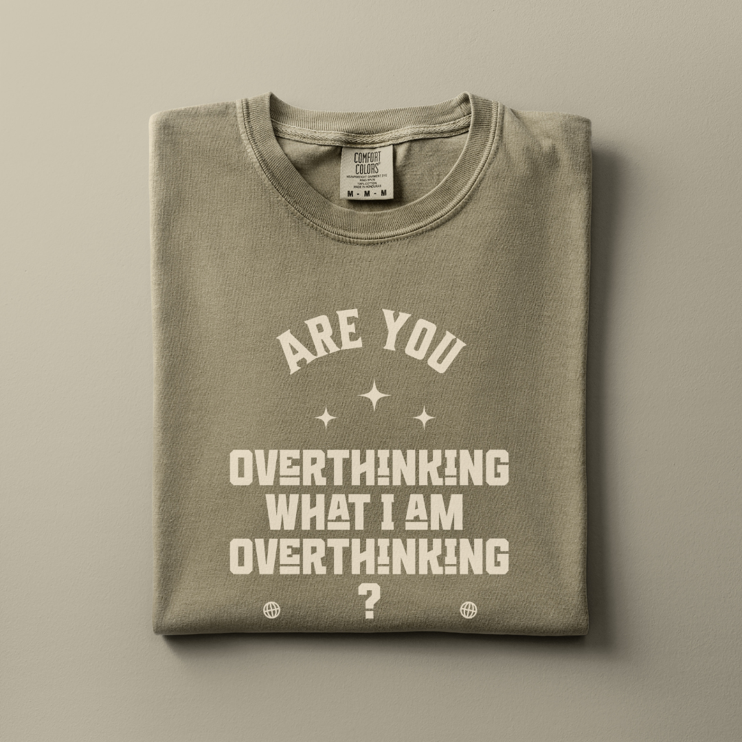 Overthinking Tee