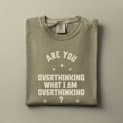Overthinking Tee