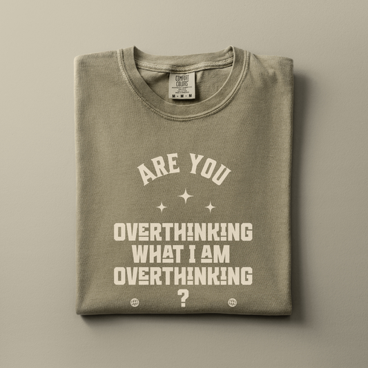 Overthinking Tee