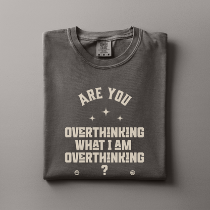 Overthinking Tee