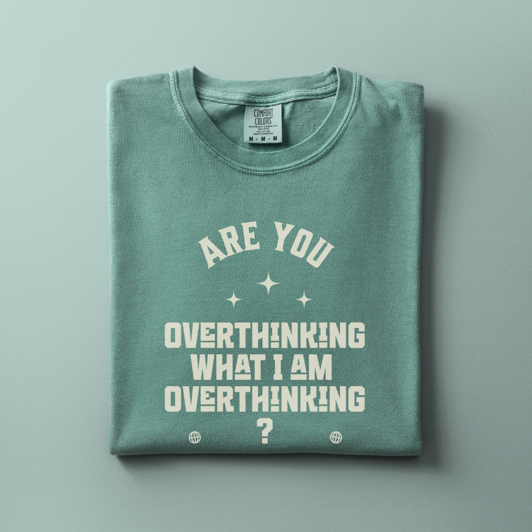 Overthinking Tee