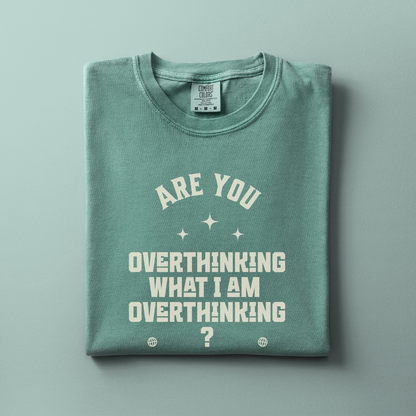 Overthinking Tee