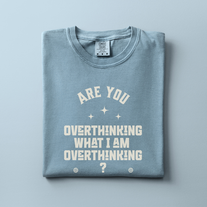 Overthinking Tee