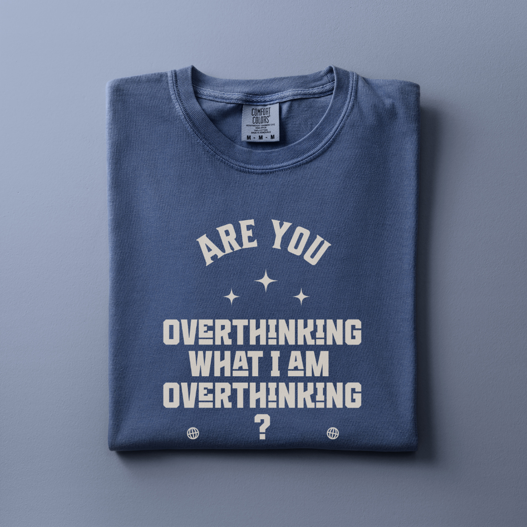 Overthinking Tee