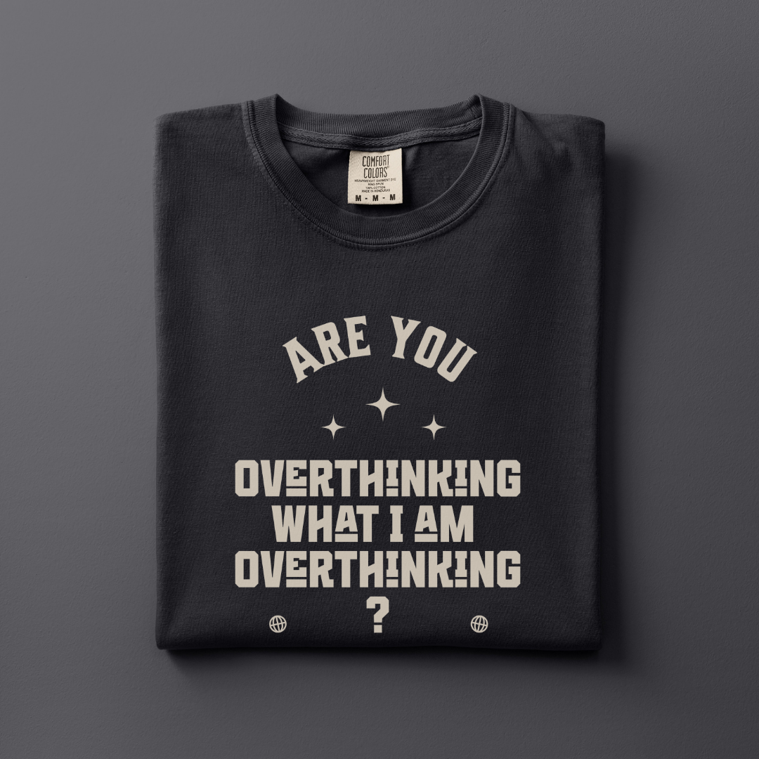 Overthinking Tee