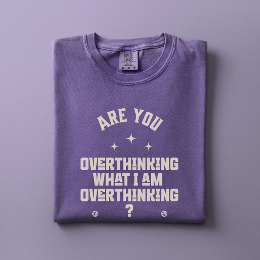 Overthinking Tee