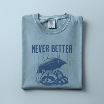 Never Better Tee