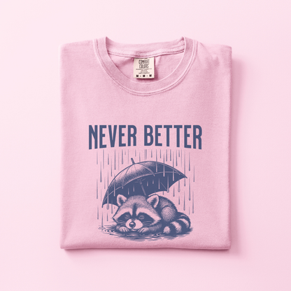 Never Better Tee