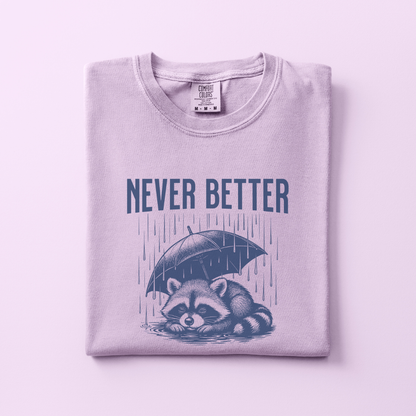 Never Better Tee